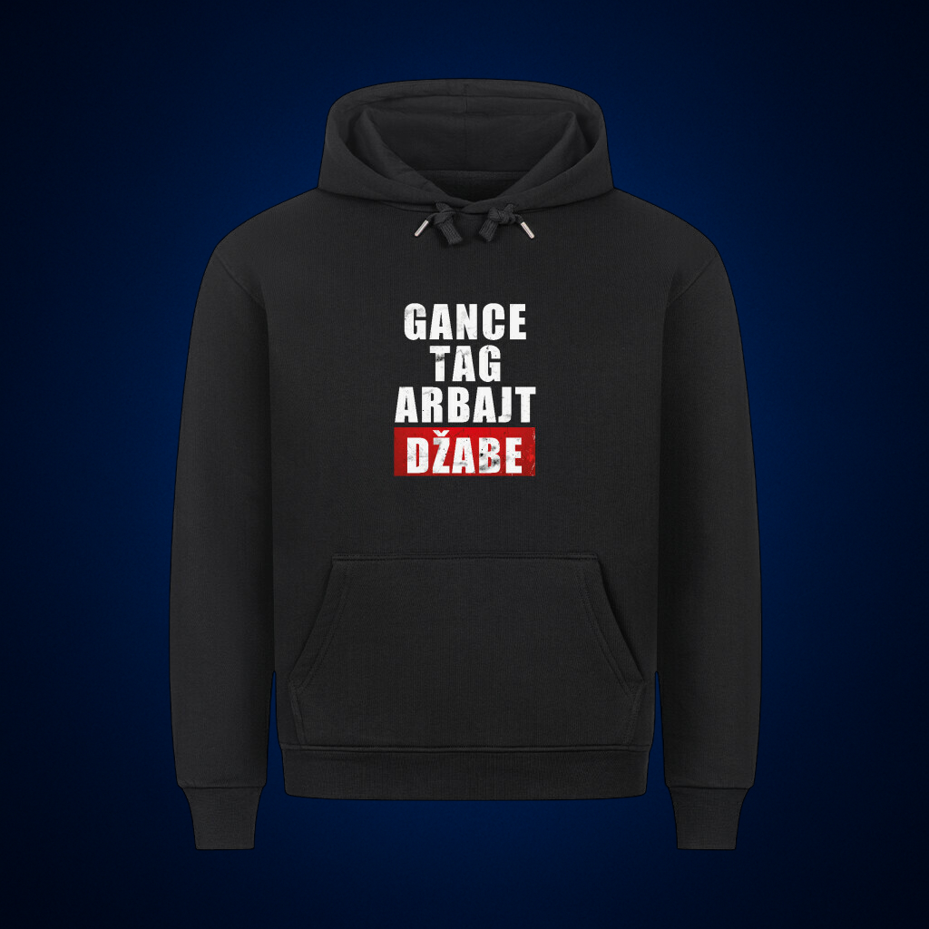 GANCE TAG ARBAJT DŽABE / Premium Hoodie