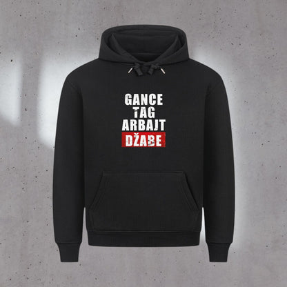GANCE TAG ARBAJT DŽABE / Premium Hoodie