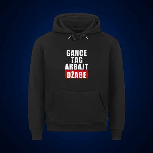 GANCE TAG ARBAJT DŽABE / Premium Hoodie