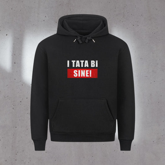 I tata bi sine, Premium Hoodie