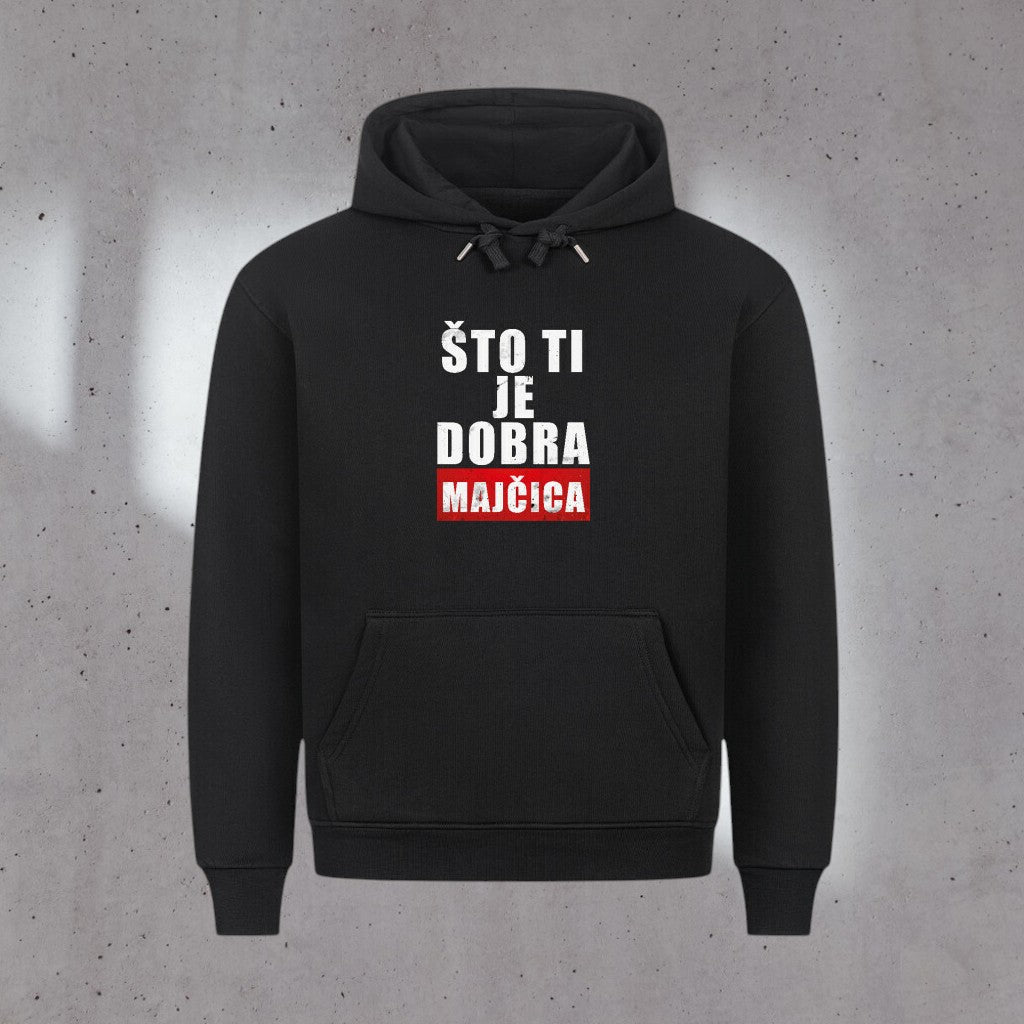 Što ti je dobra majčica, Premium Hoodie