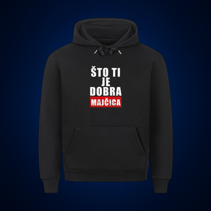 Što ti je dobra majčica, Premium Hoodie